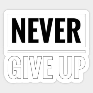 Never giv up Sticker